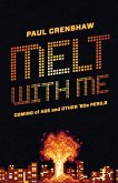 Melt with Me (eBook, ePUB)