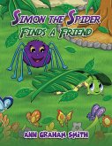 Simon the Spider Finds a Friend (eBook, ePUB) Simon the Spider Finds a Friend (eBook, ePUB)