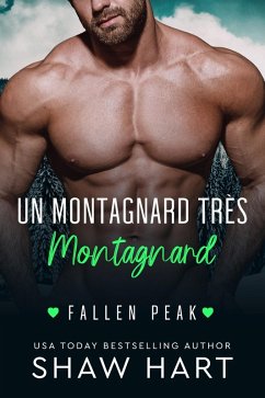 Un Séducteur Très Montagnard (Fallen Peak: Military Heroes, #3) (eBook, ePUB) - Hart, Shaw