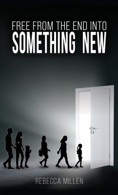Cover Free From The End Into Something New (eBook, ePUB)