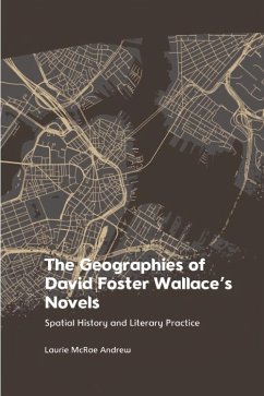 Geographies of David Foster Wallace's Novels (eBook, ePUB) - McRae Andrew, Laurie