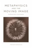 Metaphysics and the Moving Image (eBook, PDF)