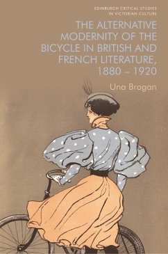 Alternative Modernity of the Bicycle in British and French Literature, 1880-1920 (eBook, ePUB) - Brogan, Una
