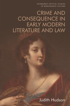 Crime and Consequence in Early Modern Literature and Law (eBook, ePUB) - Hudson, Judith