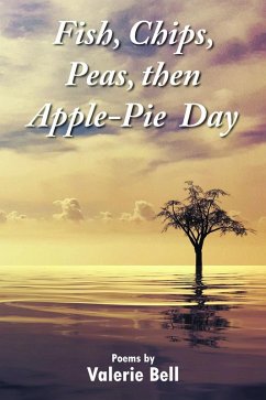 Fish, Chips, Peas, Then Apple-pie Day (eBook, ePUB) - Bell, Valerie