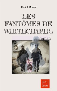 Les fantômes de Whitechapel (eBook, ePUB) - 1 Roman, Tout