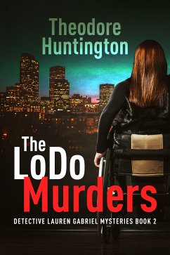 The LoDo Murders (eBook, ePUB) - Huntington, Theodore