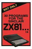 Not Only 30 Programs for the Sinclair ZX81 (eBook, PDF)