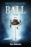 Troublemakers' Ball (eBook, ePUB) Troublemakers' Ball (eBook, ePUB)