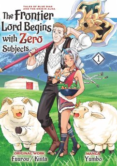 The Frontier Lord Begins with Zero Subjects (Manga): Tales of Blue Dias and the Onikin Alna: Volume 1 (eBook, ePUB) - Fuurou