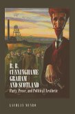 R. B. Cunninghame Graham and Scotland (eBook, PDF) R. B. Cunninghame Graham and Scotland (eBook, PDF)