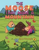 Moose That Made a Mountain (eBook, ePUB)