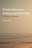 Proust Between Deleuze and Derrida (eBook, PDF)