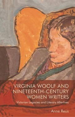 Virginia Woolf and Nineteenth-Century Women Writers (eBook, PDF) - Reus, Anne