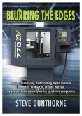 Blurring the Edges. Buying, assembling, and teaching myself to use a Tormach (eBook, ePUB) Blurring the Edges. Buying, assembling, and teaching myself to use a Tormach (eBook, ePUB)