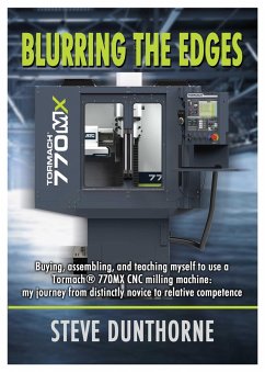 Cover Blurring the Edges. Buying, assembling, and teaching myself to use a Tormach (eBook, ePUB)