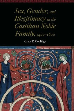Cover Sex, Gender, and Illegitimacy in the Castilian Noble Family, 1400-1600 (eBook, ePUB)