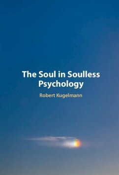 Soul in Soulless Psychology (eBook, ePUB) - Kugelmann, Robert