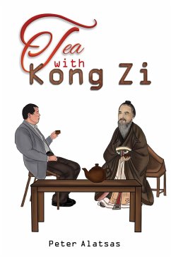 Tea with Kong Zi (eBook, ePUB) - Alatsas, Peter