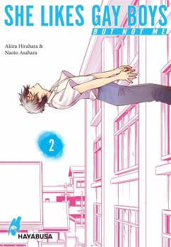 She likes gay boys but not me 2 (eBook, ePUB) - Asahara, Naoto; Hirahara, Akira