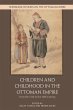Children and Childhood in the Ottoman... - Bild 1