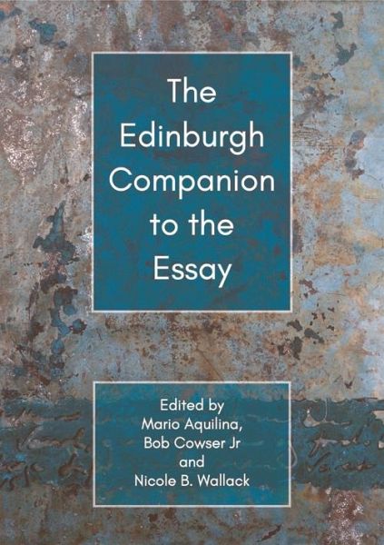 Edinburgh Companion to the Essay (eBook, PDF) Edinburgh Companion to the Essay (eBook, PDF)