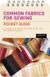 Common Fabrics for Sewing: Pocket Guide... - Bild 1