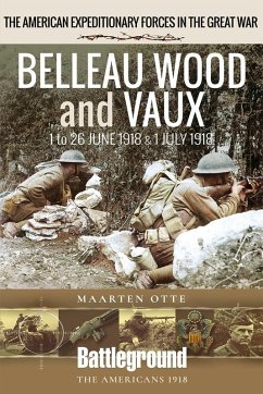Belleau Wood and Vaux (eBook, PDF) - Maarten Otte, Otte