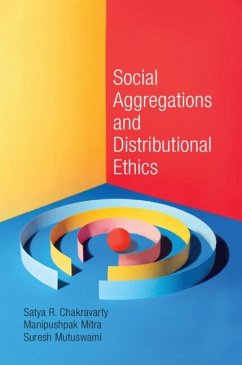 Social Aggregations and Distributional Ethics (eBook, PDF) - Chakravarty, Satya R.; Mitra, Manipushpak; Mutuswami, Suresh