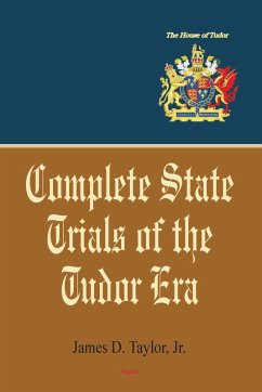 Complete State Trials of the Tudor Era (eBook, ePUB) - Taylor, James D