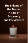 The Enigma of the Meuse A Tale of Discovery and Coexistence (eBook, ePUB)