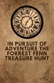 In Pursuit Of Adventure The Forrest Fenn Treasure Hunt (eBook, ePUB)