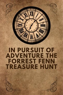 In Pursuit Of Adventure The Forrest Fenn Treasure Hunt (eBook, ePUB) - Jony, Thomas