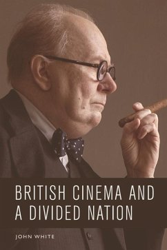 British Cinema and a Divided Nation (eBook, ePUB) - White, John