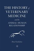 History of Veterinary Medicine and the Animal-Human Relationship (eBook, ePUB)