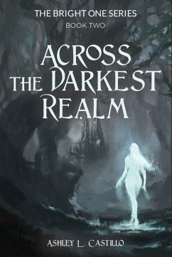 Across the Darkest Realm (eBook, ePUB) - Castillo, Ashley L.