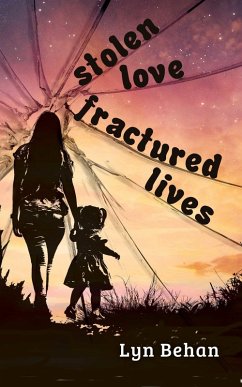 Stolen Love, Fractured Lives (eBook, ePUB) - Behan, Lyn Stolen Love, Fractured Lives (eBook, ePUB) - Behan, Lyn