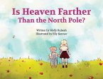 Is Heaven Farther Than the North Pole? (eBook, ePUB)