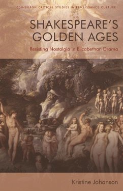 Shakespeare's Golden Ages (eBook, PDF) - Johanson, Kristine