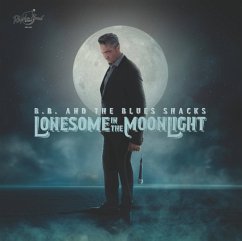 Lonesome In The Moonlight (Lim.Ed.) - B.B. & The Blues Shacks