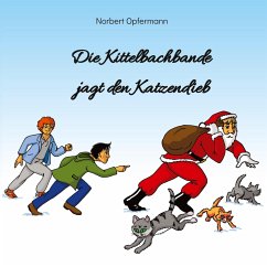 Die Kittelbachbande jagt den Katzendieb - Opfermann, Norbert