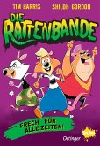 Frech für alle Zeiten / Die Rattenbande Bd.1