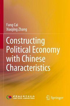 Constructing Political Economy with Chinese Characteristics - Cai, Fang;Zhang, Xiaojing