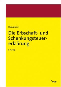 Die Erbschaft- und Schenkungsteuererklärung - Halaczinsky, Raymond;Trentmann, Olivia