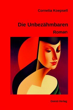 Die Unbezähmbaren - Koepsell, Cornelia