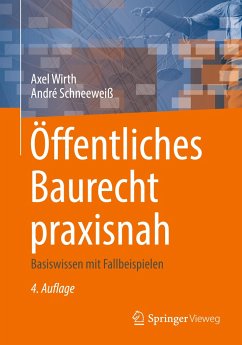 Öffentliches Baurecht praxisnah - Wirth, Axel;Schneeweiß, André