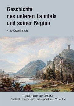 Geschichte des unteren Lahntals und seiner Region - Sarholz, Hans-Jürgen