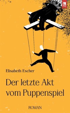 Der letzte Akt vom Puppenspiel - Escher, Elisabeth