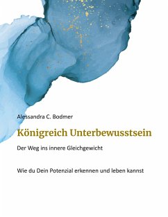 Königreich Unterbewusstsein - Bodmer, Alessandra C.