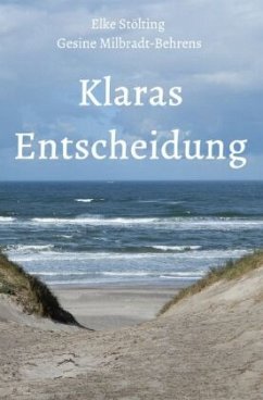 Klaras Entscheidung - Stölting, Elke;Milbradt-Behrens, Gesine